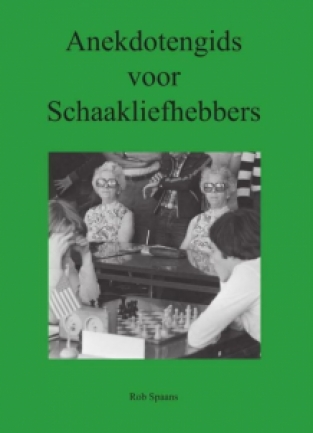 Anekdotengids voor Schaakliefhebbers - Rob Spaans