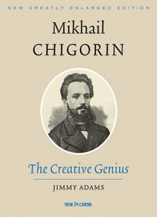 Mikhail Chigorin, the Creative Genius