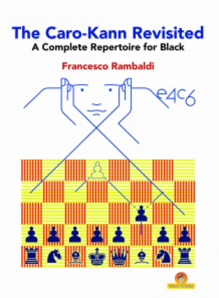 The Caro-Kann Revisited - A Complete Repertoire for Black, Francesco Rambaldi