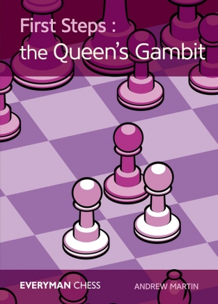 First Steps: The Queen's Gambit - Andrew Martin