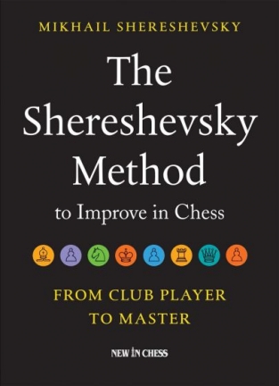 The Shereshevsky Method to Improve in Chess: From Club Player to Master